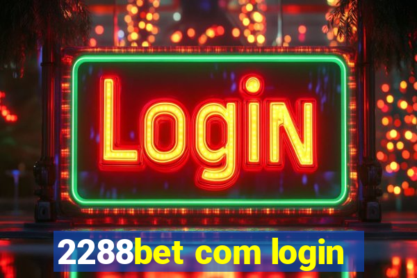 2288bet com login